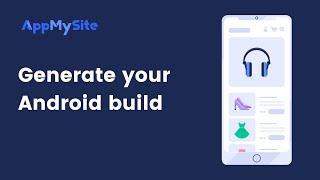 Generate Android Build | AppMySite
