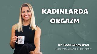 KADINLARDA ORGAZM