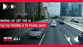 Những lát cắt thú vị tại thị trường ô tô Trung Quốc | Nhịp Sống Ô Tô |
