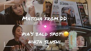 Matcha from DD, Pia is bald & Ninja Slushi | Vlog