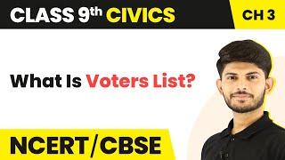 Class 9 Civics Chapter 3 | What Is Voters List? - Electoral Politics