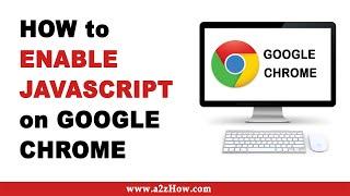How to Enable Javascript on Google Chrome