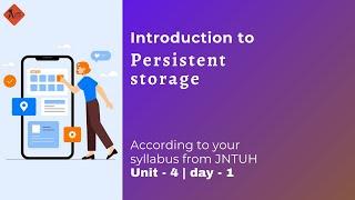 Introduction to Persistent Storage | MAD | Unit 4 | day 1