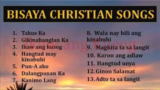 BISAYA CHRISTIAN SONGS PLAYLIST -  BISAYA WORSHIP SONGS -  PRAISE SONGS PLAYLIST