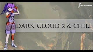 Dark Cloud 2 & Chill - Chill Video Game Music Remix - JP Soundworks