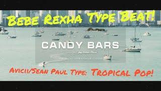 Bebe Rexha x Avicii Type Beat "Candy Bars" | Pop/Tropical Beat