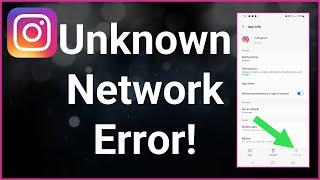 How To Fix Instagram An Unknown Network Error Has Occurred On Android