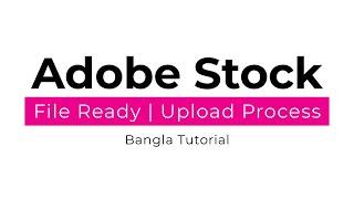 Adobe Stock Contributor File Ready & Upload Process  How to become an Adobe Stock Contributor