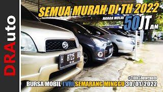 HARGA MOBIL BEKAS DI BURSA MOBIL TVRI MANYARAN SEMARANG MINGGU 30/01/22 | #TilikShowroom