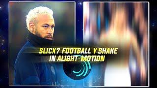 slicx 7 football y shake alight motion ( + preset )