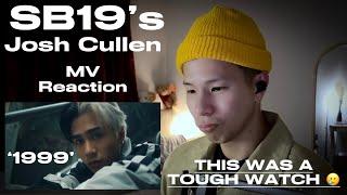 First Time Reacting to ‘1999’ MV | Josh Cullen | LOST & FOUND | #sb19