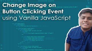 Create a Change Image functionality on Button Click using Vanilla JS. Complete tutorial | Code Grind