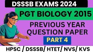 DSSSB pgt biology previous year paper | DSSSB PGT Biology 2015 paper | dsssb pgt biology preparation