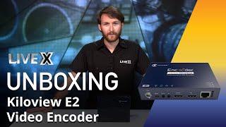 Unboxing: Kiloview E2 Video Encoder