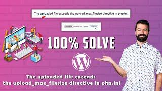 How to fix the upload max filesize directive in php ini I wordpress Plugin