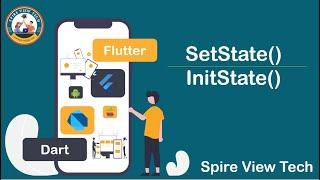 How to Use Init State and SetState in Flutter | A Beginner's Guide | Spire View Tech | Flutter Class