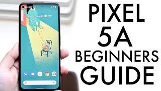 How To Use Your Google Pixel 5a! (Complete Beginners Guide)