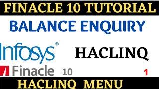 Balance Enquiry || Finacle 10 Tutorial || HACLINQ