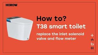 How to Replace the Inlet Solenoid Valve & Flow Meter on HOROW T38 Series Smart Bidet Toilet