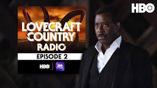 Lovecraft Country Radio: Whitey's On The Moon | Episode 2 | HBO