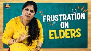 Frustration On Elders | Frustrated Woman | Telugu Comedy Web Series | Funny Videos 2021 |Mee Sunaina