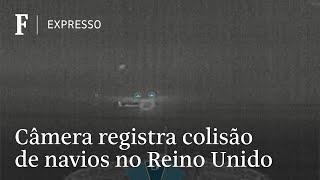 Imagens de câmera térmica mostram momento que navios colidem no Reino Unido