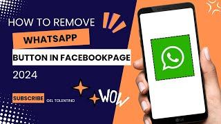 HOW TO REMOVE WHATSAPP BUTTON FROM FACEBOOK PAGE | STEP BY STEP TUTORIAL | QUICK GUIDE