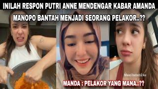 INILAH RESPON PUTRI ANNE MENDENGAR KABAR AMANDA MANOPO BANTAH JIKA DIA BUKAN PELAKORRR..!!