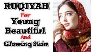 Ruqiyah for young , beautiful and glowing skin | Face beauty | Dua for Light (noor) on face |