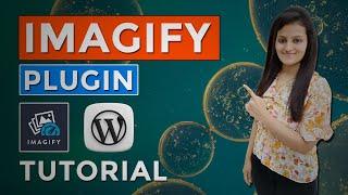 Imagify WordPress Plugin Setup | How to Reduce Image Size in WordPress
