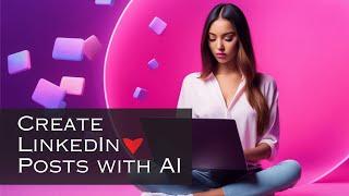 Create LinkedIn Posts With AI [Free AI Tool]