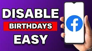 How To Turn Off Birthday Notifications On Facebook (Full Guide)