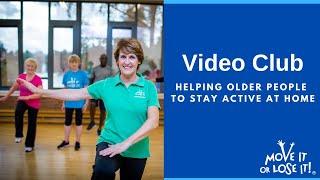 The Move it or Lose it Online Video Club - Strengthening exercise for older adults