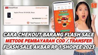 CARA CHEKOUT BARANG FLASH SALE RP 1 BISA PEMBAYARAN COD⁉️