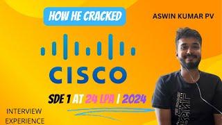 SDE 1 AT @CiscoSystems  CISCO| INTERVIEW EXPERIENCE FOR SDE 1 CISCO 2024 | PREPARATION STRATEGY