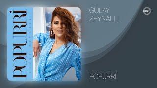 Gülay Zeynallı — Popurri (Rəsmi Audio)