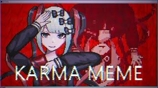 [!F L A S H WARNING] KARMA MEME (Needy Streamer Overload)