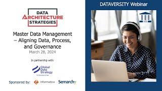 Data Architecture Strategies: Master Data Management – Aligning Data, Process, and Governance