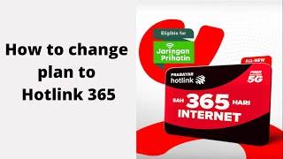 Hotlink 365 | Cara nak tukar pelan ke Hotlink 365 | How to change hotlink plan to hotlink 365