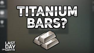 HOW TO GET TITANIUM BARS! - Last Day on Earth Survival
