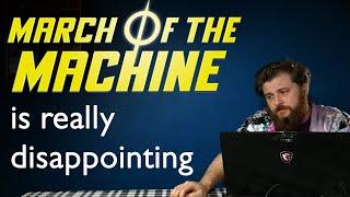 March of the Machine is a Massive Disappointment - A Review
