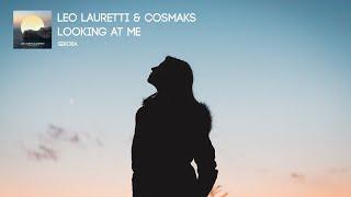 Leo Lauretti & Cosmaks - Looking At Me [Melodic House]