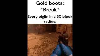 Piglins when your gold boots break #meme