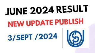 Ignou June 2024 Result New update Publish -3 sept | ignou result June 2024