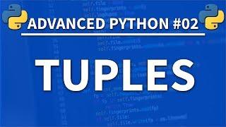 Tuples in Python - Advanced Python 02 - Programming Tutorial