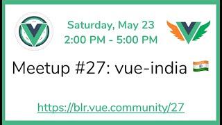 VueBLR #27 — Vue India — Vue.js