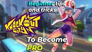 KNOCKOUT CITY BEGINNERS GUIDE | Tips and Tricks to become PRO