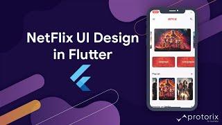 Flutter UI – Netflix Redesign with Flutter | Protorix Code