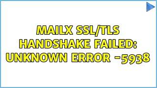 Mailx SSL/TLS handshake failed: Unknown error -5938