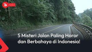 5 Misteri jalan paling horor dan berbahaya di Indonesia!